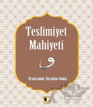 Teslimiyet Mahiyeti – Erzurumlu İbrahim Hakkı – Ehil Yayınları kitap kapağı