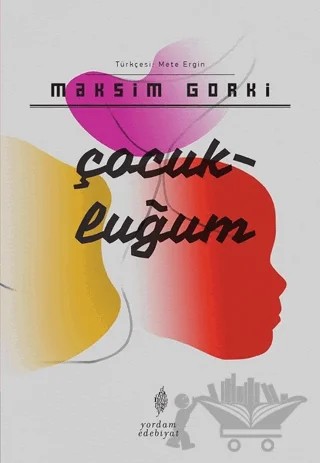 Çocukluğum – Maksim Gorki – Yordam Edebiyat kitap kapağı