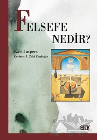 Felsefe Nedir? – Karl Jaspers – Say Yayınları kitap kapağı