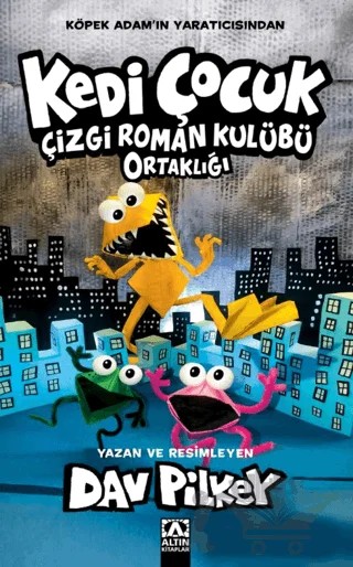 Kedi Çocuk/ Çizgi Roman Kulübü Ortaklığı – Dav Pilkey – Altın Kitaplar kitap kapağı