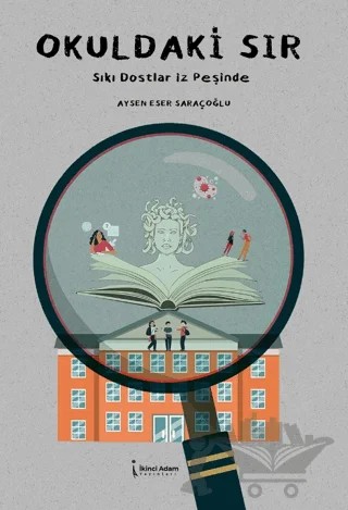 Okuldaki Sır – Aysen Eser Saraçoğlu – İkinci Adam Yayınları kitap kapağı