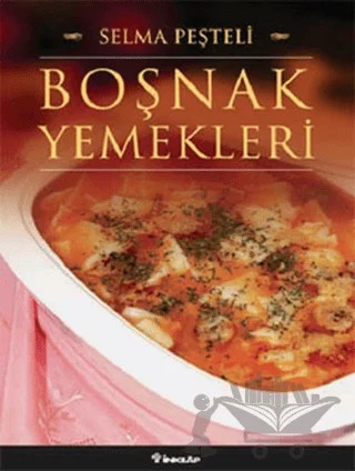 Boşnak Yemekleri – Selma Peşteli – İnkılap Kitabevi kitap kapağı