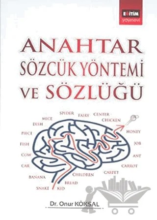 Anahtar Sözcük Yöntemi ve Sözlüğü – Onur Köksal – Eğitim Yayınevi - Bilimsel Eserler kitap kapağı