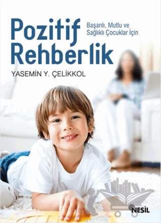 Pozitif Rehberlik – Yasemin Y. Çelikkol – Nesil Yayınları kitap kapağı