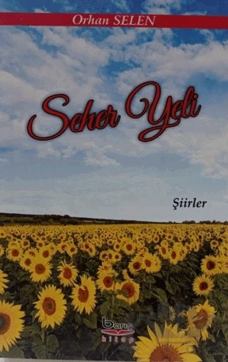 Seher Yeli - Şiirler – Orhan Selen – Barış Kitap kitap kapağı