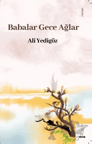 Babalar Gece Ağlar – Ali Yedigöz – Şyk Kitap kitap kapağı