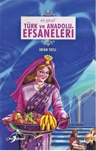 En Güzel Türk ve Anadolu Efsaneleri – İrfan Tatlı – Çocuk Gezegeni kitap kapağı