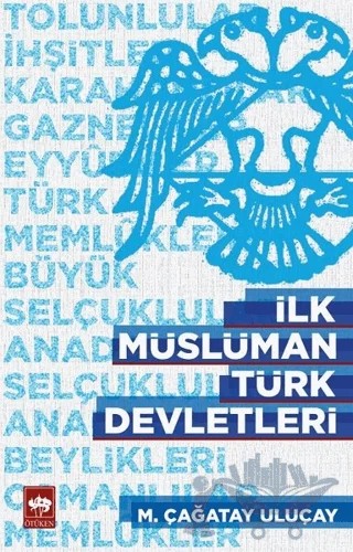 İlk Müslüman Türk Devletleri – Çağatay Uluçay – Ötüken Neşriyat kitap kapağı