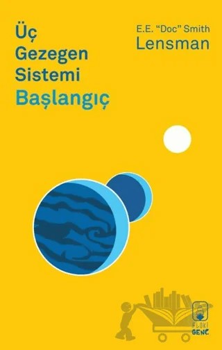 Üç Gezegen Sistemi Başlangıç – E.E. “Doc” Smith – Floki Genç kitap kapağı