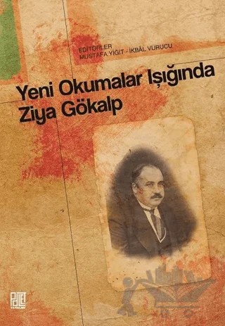 Yeni Okumalar Işığında Ziya Gökalp – İkbal Vurucu, Mustafa Yiğit – Palet Yayınları kitap kapağı