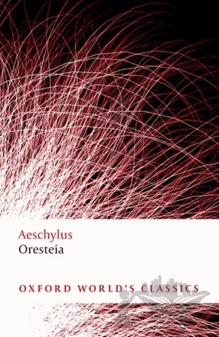 Oresteia – Aeschylus – Oxford University Press - Classics kitap kapağı