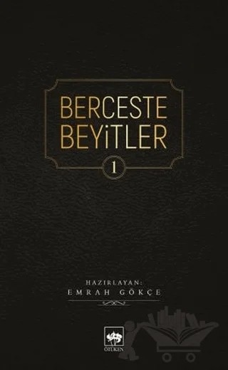 Berceste Beyitler 1 – Emrah Gökçe – Ötüken Neşriyat kitap kapağı