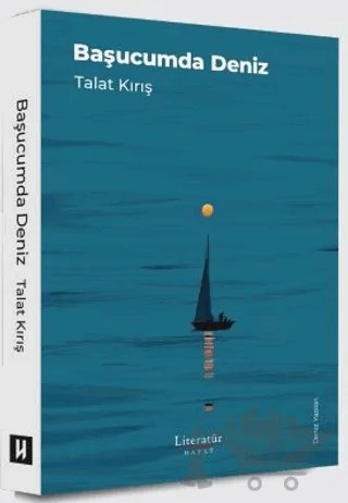 Başucumda Deniz – Talat Kırış – Literatür Hayat kitap kapağı
