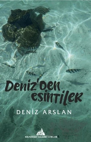 Deniz'den Esintiler – Deniz Arslan – Kültürkent Kuledibi Yayınları kitap kapağı