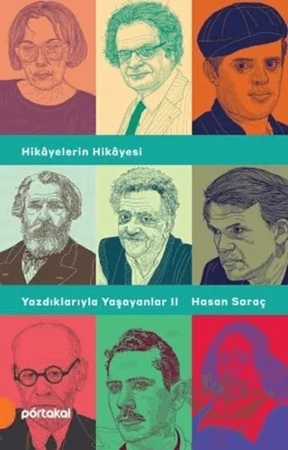 Hikayelerin Hikayesi - Yazdıklarıyla Yaşayanlar 2 – Hasan Saraç – Portakal Kitap kitap kapağı