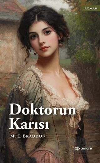 Doktorun Karısı – M. E. Braddon – Amore Yayınevi kitap kapağı