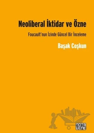 Neoliberal İktidar ve Özne – Başak Coşkun – Nota Bene Yayınları kitap kapağı