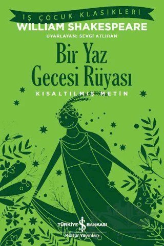 Bir Yaz Gecesi Rüyası - Kısaltılmış Metin – William Shakespeare – İş Bankası Kültür Yayınları kitap kapağı