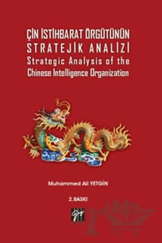 Çin İstihbarat Örgütünün Stratejik Analizi Strategic Analysis of the Chinese Intelligence Organization – Muhammed Ali Yetgin – Gazi Kitabevi kitap kapağı