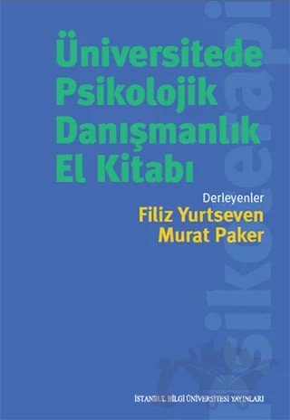 Üniversitede Psikolojik Danışmanlık El Kitabı – Kolektif – İstanbul Bilgi Üniversitesi Yayınları kitap kapağı