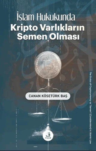 İslam Hukukunda Kripto Varlıkların Semen Olması – Canan Kösetürk Baş – Fecr Yayınları kitap kapağı