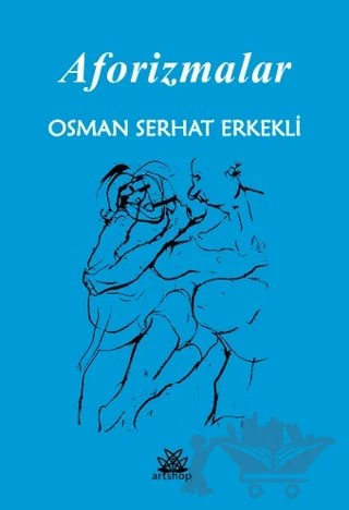 Aforizmalar - Osman Serhat Erkekli – Osman Serhat Erkekli – Artshop Yayıncılık kitap kapağı