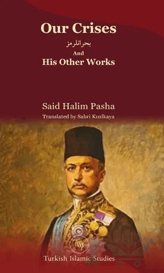 Our Crises – Said Halim Pasha – Turkish Islamic Studies kitap kapağı
