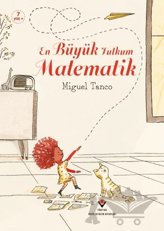 En Büyük Tutkum Matematik – Miguel Tanco – TÜBİTAK Yayınları kitap kapağı