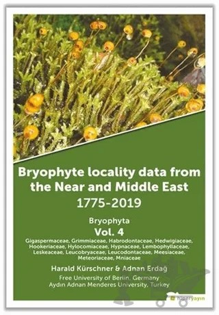Bryophyte Locality Data From The Near and Middle East 1775-2019 Bryophyta Vol. 4 – Adnan Erdağ, Harald Kürschner – Hiperlink Yayınları kitap kapağı