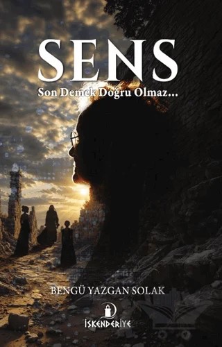 Sens – Bengü Yazgan Solak – İskenderiye Yayınları kitap kapağı
