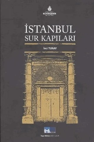 İstanbul Sur Kapıları – İnci Tunay – İstanbul 2010 Avrupa Kültür Başkenti kitap kapağı