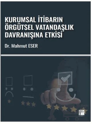 Kurumsal İtibarın Örgütsel Vatandaşlık Davranışına Etkisi – Mahmut Eser – Gazi Kitabevi kitap kapağı