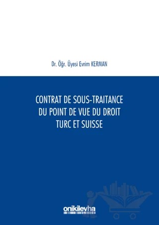 Contrat De Sous-Traitance Du Point De Vue Du Droit Turc Et Suisse – Evrim Kerman – On İki Levha Yayınları kitap kapağı