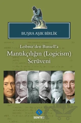Leibniz’den Russell’a Mantıkçılığın (Logicism) Serüveni – Buşra Aşık Birlik – Sentez Yayınları kitap kapağı