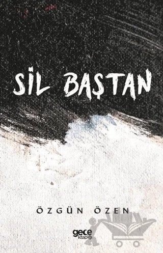 Sil Baştan – Özgün Özen – Gece Kitaplığı kitap kapağı