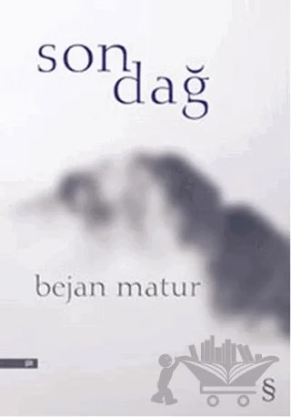 Son Dağ – Bejan Matur – Everest Yayınları kitap kapağı