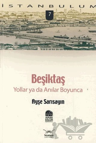 Beşiktaş ''Yollar ya da Anılar Boyunca'' – Ayşe Sarısayın – Heyamola Yayınları kitap kapağı