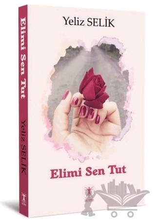 Elimi Sen Tut – Yeliz Selik – Da Vinci Publishing kitap kapağı