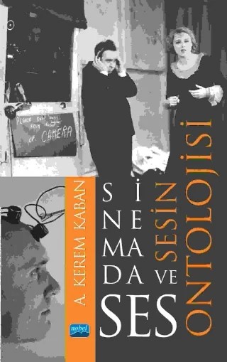 Sinemada Ses ve Sesin Ontolojisi – A. Kerem Kaban – Nobel Akademik Yayıncılık kitap kapağı