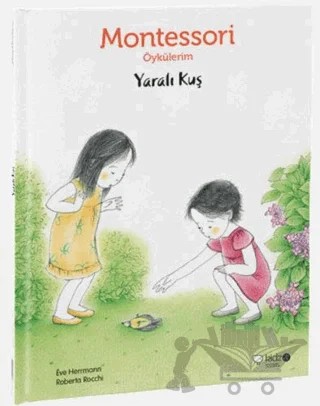 Montessori Öykülerim - Yaralı Kuş – Eve Herrmann – Redhouse Kidz Yayınları kitap kapağı