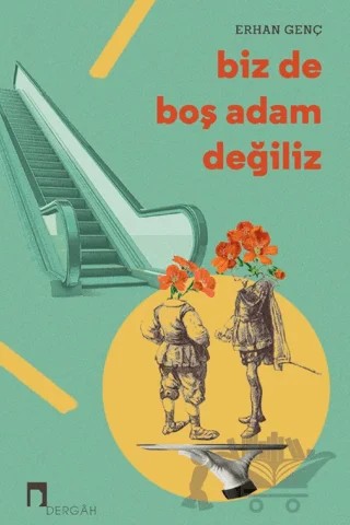 Biz de Boş Adam Değiliz – Erhan Genç – Dergah Yayınları kitap kapağı