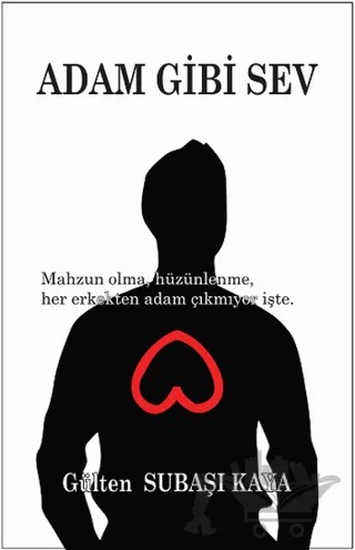 Adam Gibi Sev – Gülten Subaşı Kaya – Tunç Yayıncılık kitap kapağı