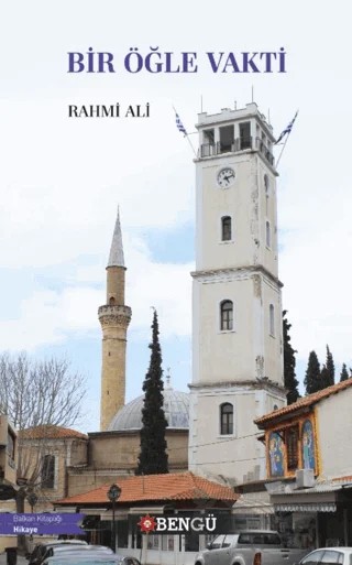 Bir Öğle Vakti – Rahmi Ali – Bengü Yayınları kitap kapağı