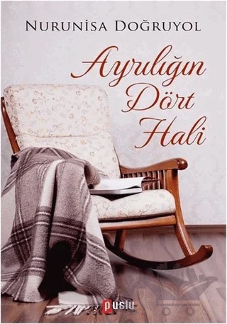 Ayrılığın Dört Hali – Nurunisa Doğruyol – Puslu Yayıncılık kitap kapağı