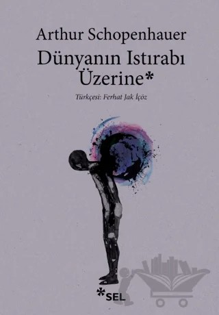 Dünyanın Istırabı Üzerine – Arthur Schopenhauer – Sel Yayıncılık kitap kapağı