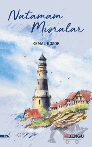 Natamam Mısralar – Kemal Bozok – Bengü Yayınları kitap kapağı