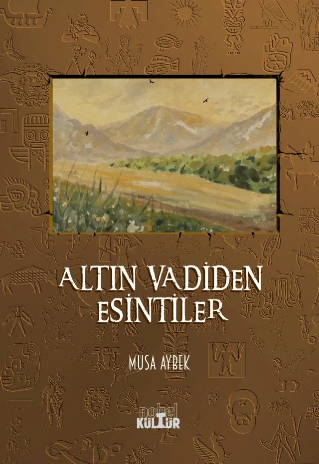 Altın Vadiden Esintiler (Roman) – Musa Aybek – Nobel Kültür kitap kapağı