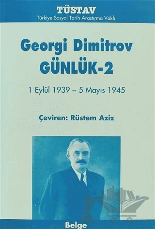 Georgi Dimitrov Günlük 2 – Dimitır Sirkov, Ekaterina Kabakçieva, Georgi Dimitrov, Nikola Avreyski, Petko Boev – Tüstav İktisadi İşletmesi kitap kapağı