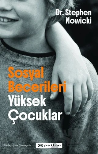 Sosyal Becerileri Yüksek Çocuklar – Stephen Nowicki – Epsilon Yayınevi kitap kapağı