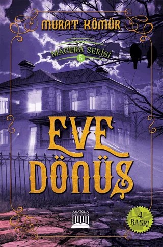 Eve Dönüş - Macera Serisi 5 – Murat Kömür – Anatolia Kitap kitap kapağı